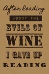 Book cover for After Reading About The Evils of Wine I Gave Up Reading