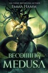 Book cover for Becoming Medusa