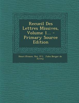 Book cover for Recueil Des Lettres Missives, Volume 1... - Primary Source Edition