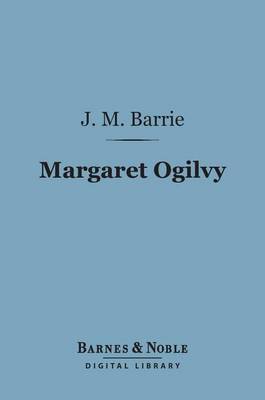 Cover of Margaret Ogilvy (Barnes & Noble Digital Library)