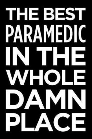 Cover of The best paramedic in the whole damn place