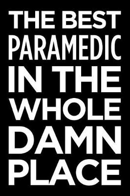 Book cover for The best paramedic in the whole damn place