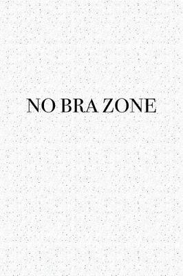 Book cover for No Bra Zone
