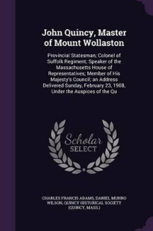 Cover of John Quincy, Master of Mount Wollaston