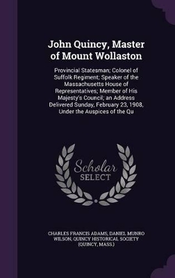 Book cover for John Quincy, Master of Mount Wollaston