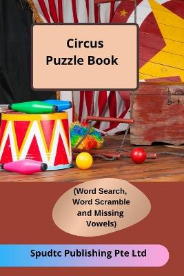 Book cover for Circus Puzzle Book (Word Search, Word Scramble and Missing Vowels)