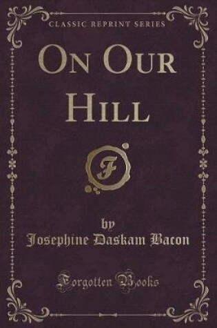Cover of On Our Hill (Classic Reprint)