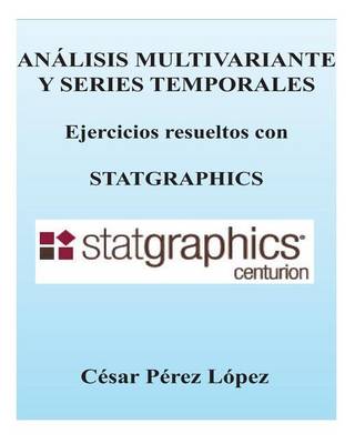 Book cover for Analisis Multivariante y Series Temporales. Ejercicios Con Statgraphics