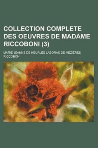Cover of Collection Complete Des Oeuvres de Madame Riccoboni (3)