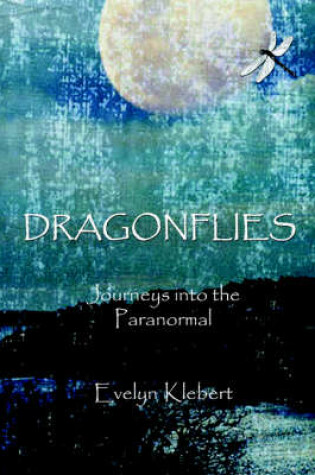 Cover of Dragonflies - Journeys into the Paranormal