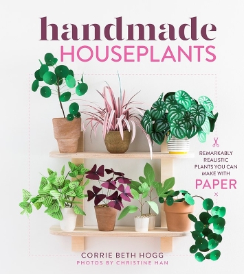 Handmade Houseplants by Corrie Beth Hogg