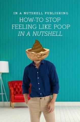 Cover of How to Stop Feeling Like Poop in a Nutshell