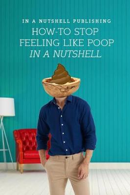 Book cover for How to Stop Feeling Like Poop in a Nutshell