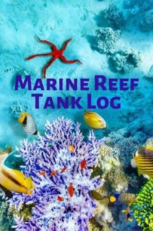 Cover of Marine Reef Tank Log