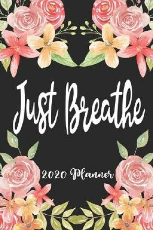 Cover of Just Breathe 2020 Planner