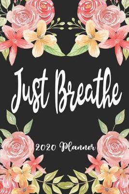 Book cover for Just Breathe 2020 Planner