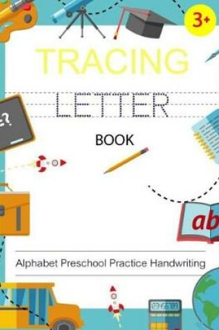 Cover of Letter Tracing Book Alphabet Preschool Practice Handwriting
