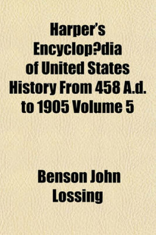 Cover of Harper's Encyclopaedia of United States History from 458 A.D. to 1905 Volume 5