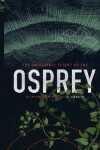 Book cover for The Incredible Flight of the Osprey