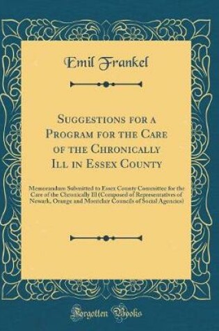 Cover of Suggestions for a Program for the Care of the Chronically Ill in Essex County