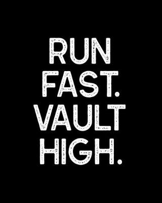 Book cover for Run Fast Vault High