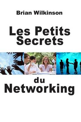Book cover for Les Petits Secrets du Networking