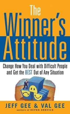 Book cover for The Winner's Attitude: Using the Switch Method to Change How You Deal with Difficult People and Get the Best Out of Any Situation at Work