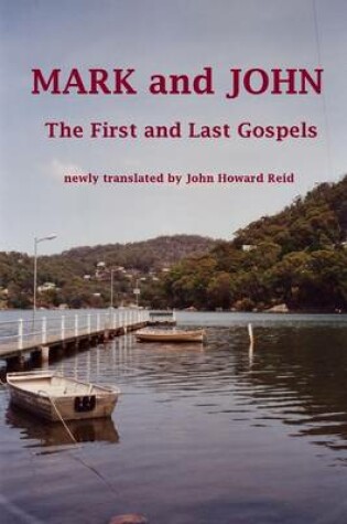 Cover of Mark and John the First and Last Gospels: Newly Translated