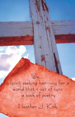 Book cover for We ... a spirit seeking harmony for a world that's out of sync