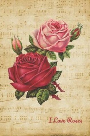 Cover of I Love Roses