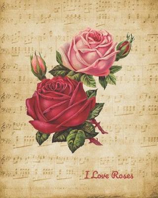 Book cover for I Love Roses