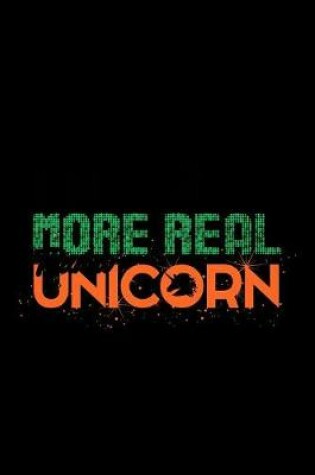 Cover of I'm More Real Than A Unicorn