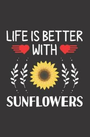 Cover of Life Is Better With Sunflowers