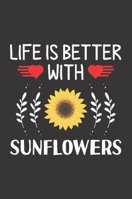 Book cover for Life Is Better With Sunflowers