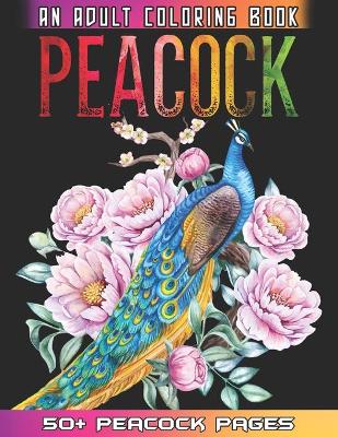 Cover of Peacock An Adult Coloring Book