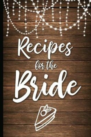 Cover of Recipes For The Bride