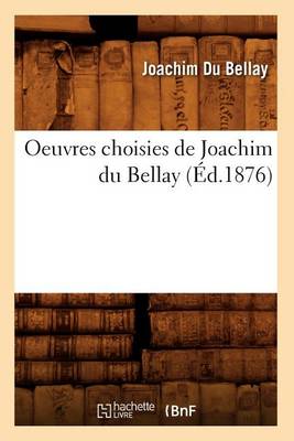 Book cover for Oeuvres Choisies de Joachim Du Bellay (Ed.1876)