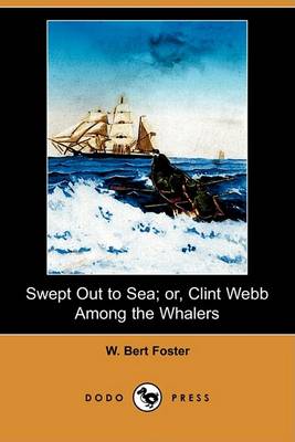 Book cover for Swept Out to Sea; Or, Clint Webb Among the Whalers (Dodo Press)