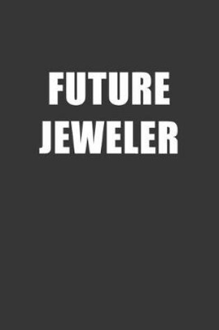 Cover of Future Jeweler Notebook