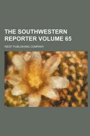 Cover of The Southwestern Reporter Volume 65