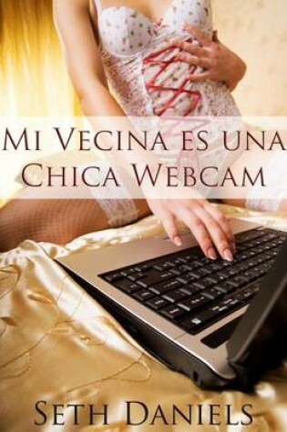 Cover of Mi Vecina Es Una Chica Webcam