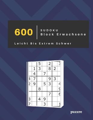 Book cover for 600 Sudoku Block Erwachsene Leicht Bis Extrem Schwer