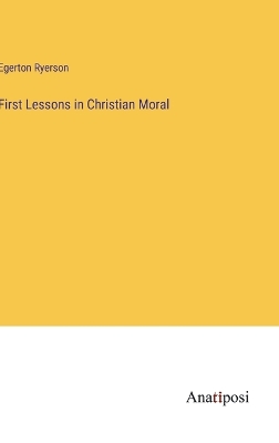 Book cover for First Lessons in Christian Moral