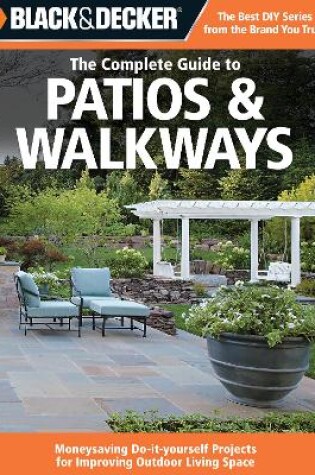 Cover of Black & Decker the Complete Guide to Patios & Walkways