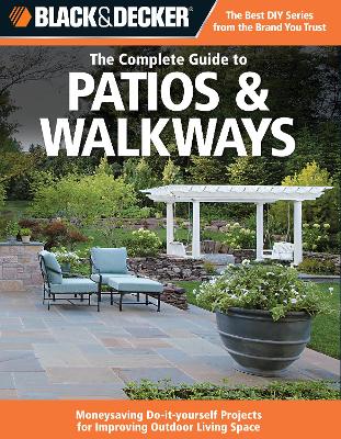 Book cover for Black & Decker the Complete Guide to Patios & Walkways