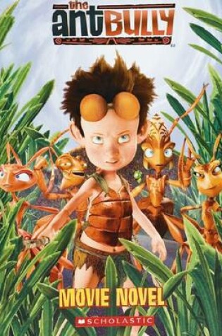 Cover of Ant Bully: Movie Novel