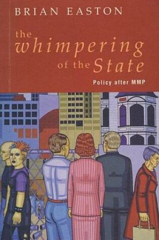 Cover of Whimpering of the State, The: Policy After Mmp