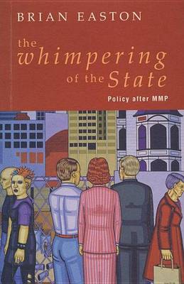 Book cover for Whimpering of the State, The: Policy After Mmp