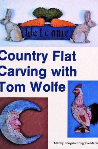 Cover of Country Flat Carving with Tom Wolfe