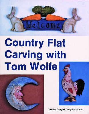 Book cover for Country Flat Carving with Tom Wolfe